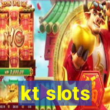 kt slots